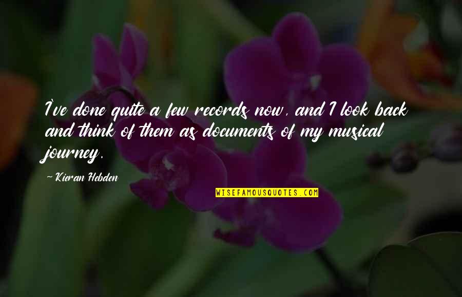 Atlatl Hunting Quotes By Kieran Hebden: I've done quite a few records now, and Atlatl Hunting Quotes By Kieran Hebden: I've done quite a few records now, and