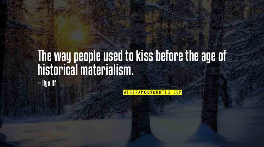 Atm Machine Quotes By Ilya Ilf: The way people used to kiss before the