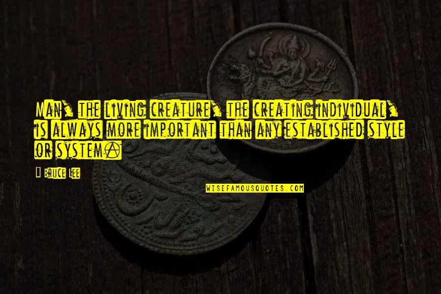 Atmananda Dasa Quotes By Bruce Lee: Man, the living creature, the creating individual, is Atmananda Dasa Quotes By Bruce Lee: Man, the living creature, the creating individual, is