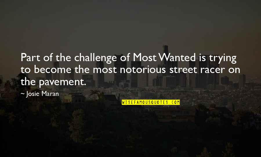 Atmoshere Quotes By Josie Maran: Part of the challenge of Most Wanted is