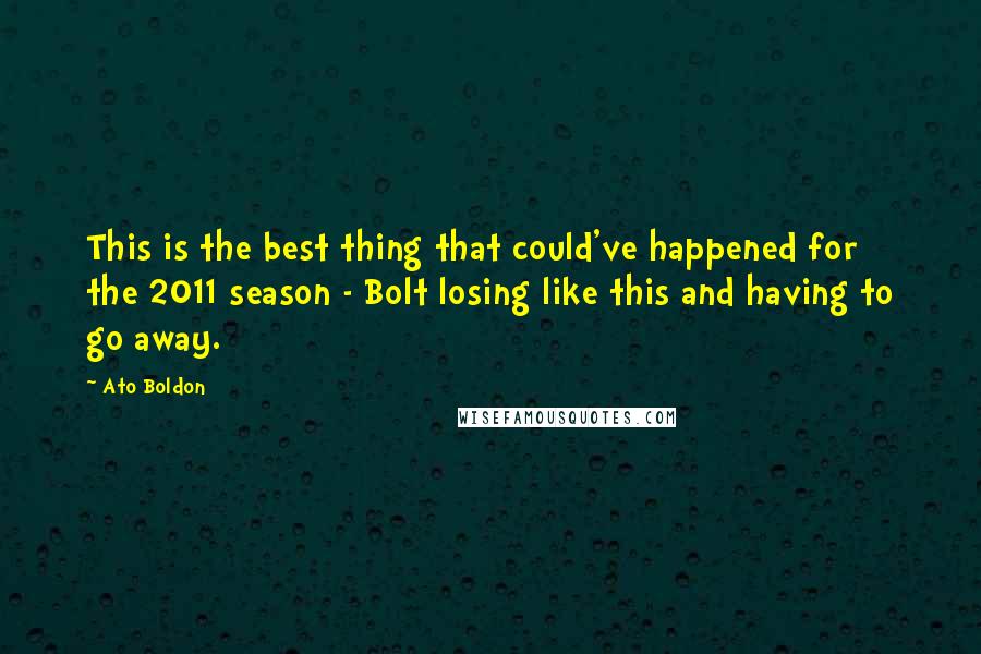 Ato Boldon quotes: This is the best thing that could've happened for the 2011 season - Bolt losing like this and having to go away.