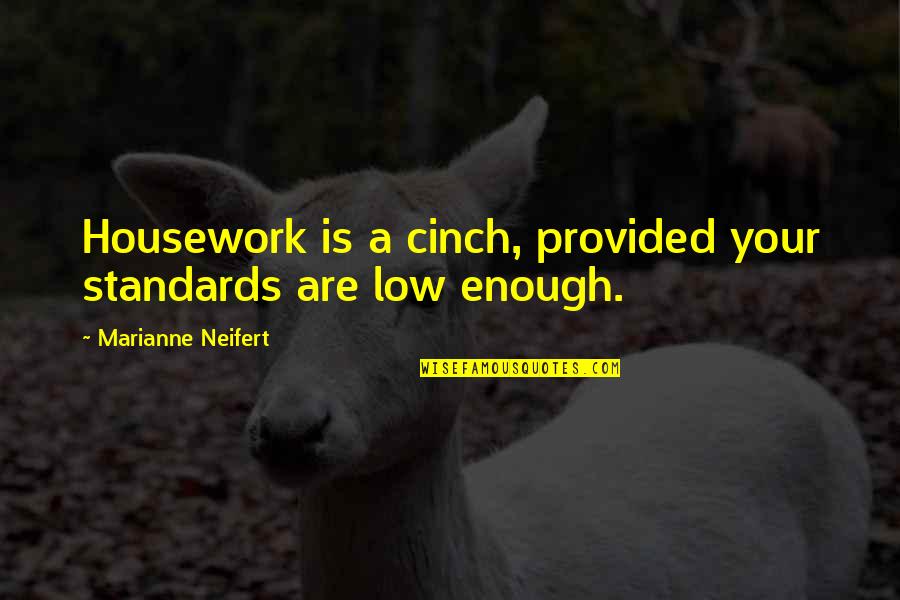 Atomes Hand Quotes By Marianne Neifert: Housework is a cinch, provided your standards are Atomes Hand Quotes By Marianne Neifert: Housework is a cinch, provided your standards are