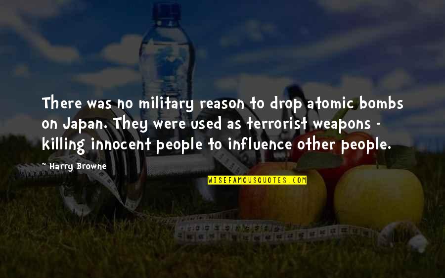 Atomic Quotes By Harry Browne: There was no military reason to drop atomic
