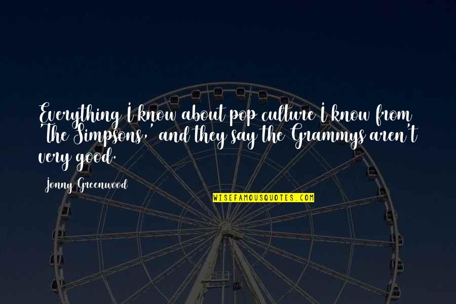 Atomic Skull Quotes By Jonny Greenwood: Everything I know about pop culture I know