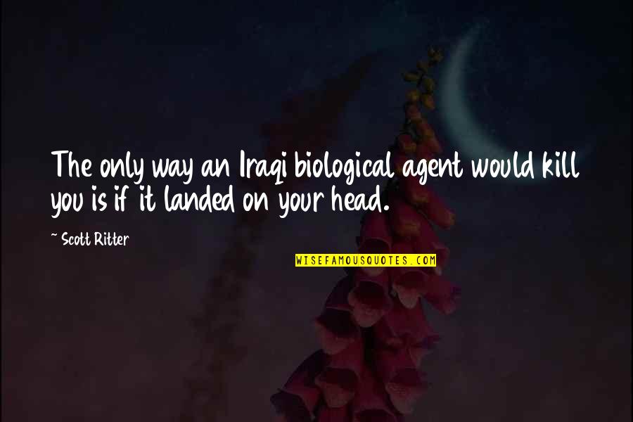Atomizers For Essential Oils Quotes By Scott Ritter: The only way an Iraqi biological agent would