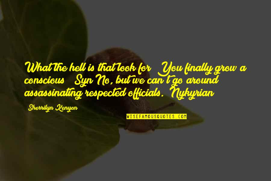 Atrabiliario Quotes By Sherrilyn Kenyon: What the hell is that look for? You Atrabiliario Quotes By Sherrilyn Kenyon: What the hell is that look for? You
