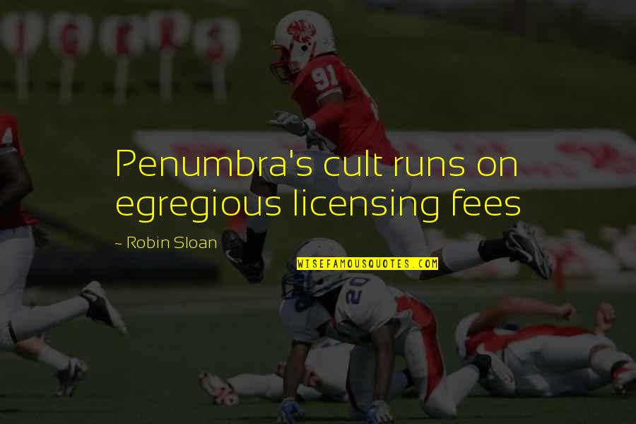 Atractivo Sinonimos Quotes By Robin Sloan: Penumbra's cult runs on egregious licensing fees