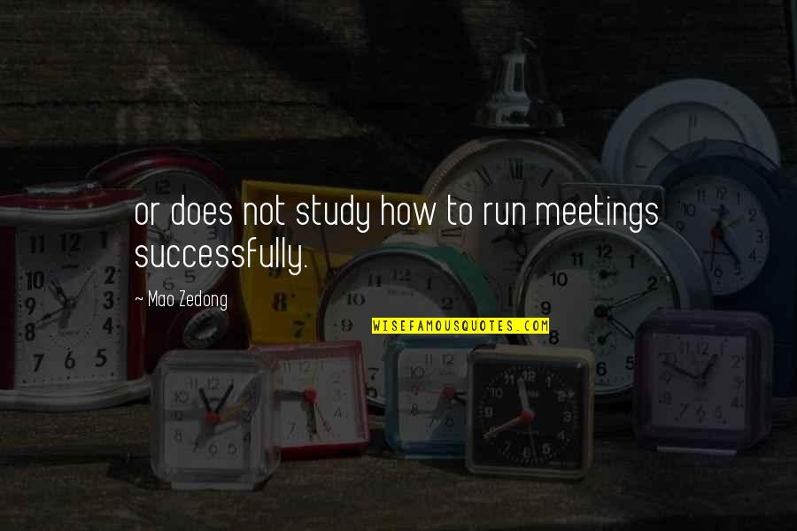 Atraktivnost Quotes By Mao Zedong: or does not study how to run meetings