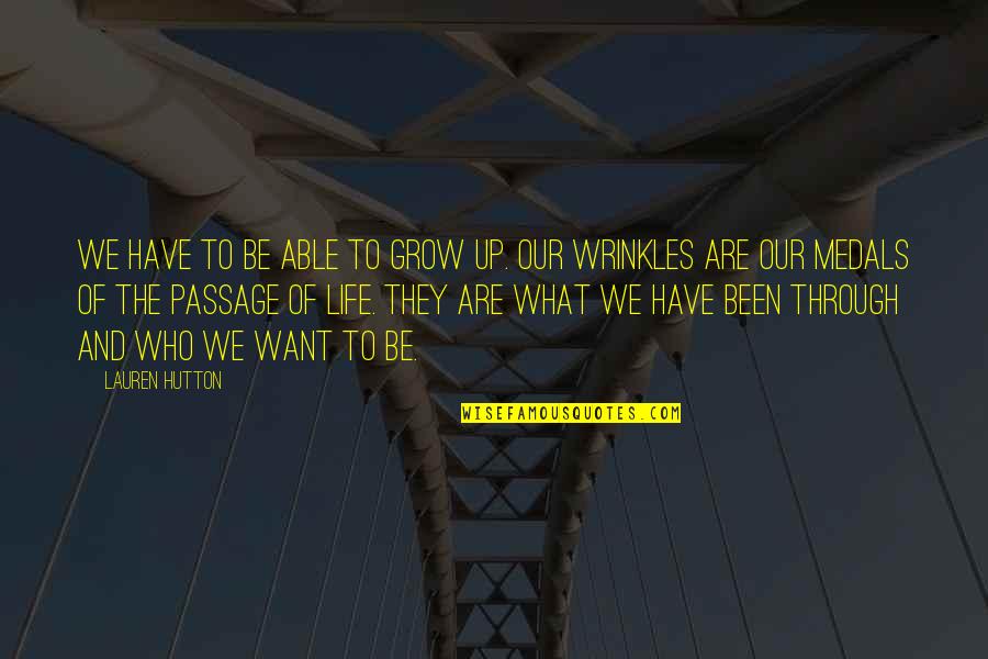 Atrani Shore Quotes By Lauren Hutton: We have to be able to grow up.