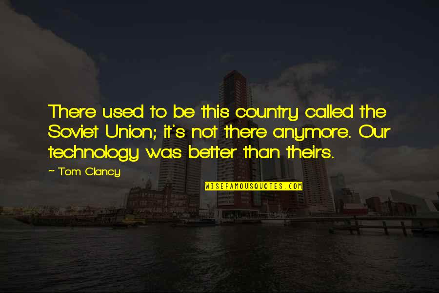 Atrapada Telenovela Quotes By Tom Clancy: There used to be this country called the Atrapada Telenovela Quotes By Tom Clancy: There used to be this country called the