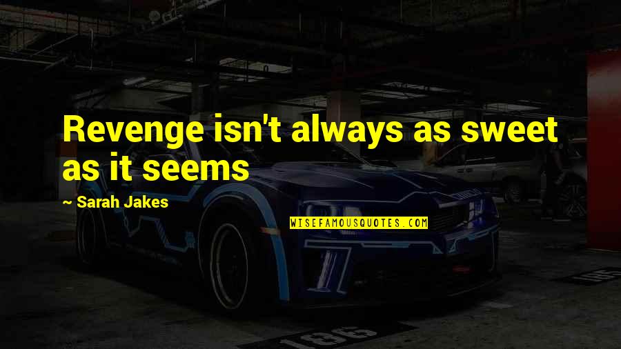 Atrasts Quotes By Sarah Jakes: Revenge isn't always as sweet as it seems