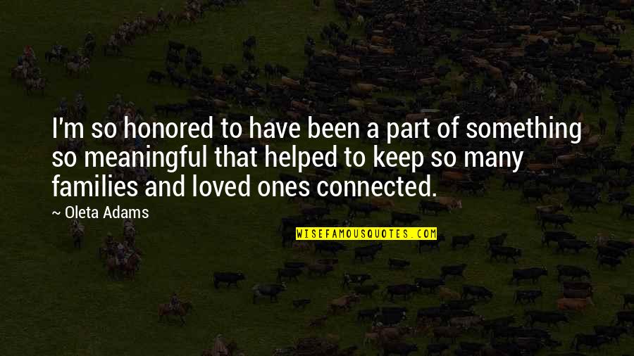 Atrevidas In English Quotes By Oleta Adams: I'm so honored to have been a part Atrevidas In English Quotes By Oleta Adams: I'm so honored to have been a part