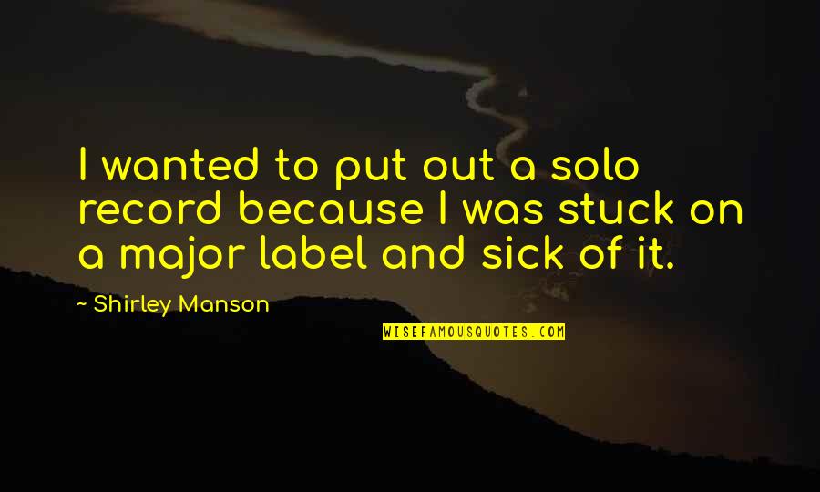 Atrevimiento Water Quotes By Shirley Manson: I wanted to put out a solo record