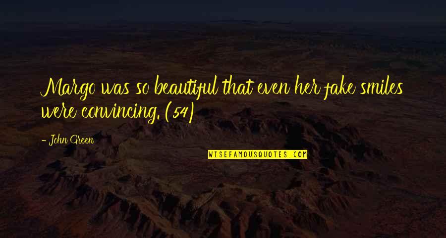 Atri Stock Quote Quotes By John Green: Margo was so beautiful that even her fake