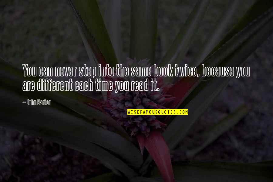 Atribuido Quotes By John Barton: You can never step into the same book