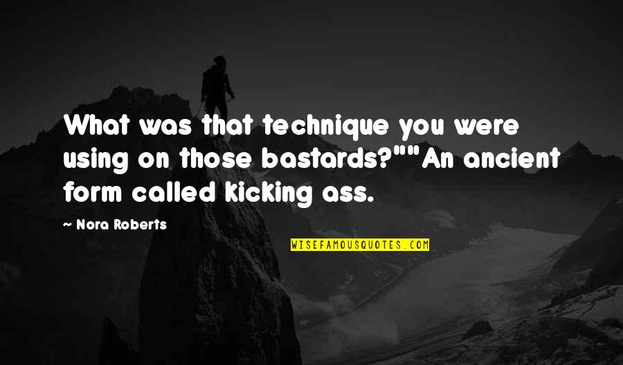 Atribuye Definicion Quotes By Nora Roberts: What was that technique you were using on Atribuye Definicion Quotes By Nora Roberts: What was that technique you were using on