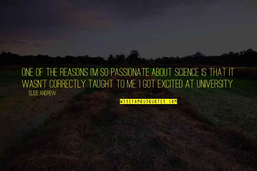 Atrociously Wicked Quotes By Elise Andrew: One of the reasons I'm so passionate about