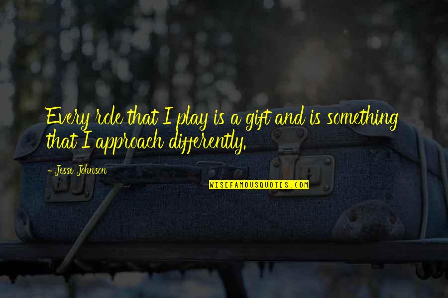 Atrofirali Quotes By Jesse Johnson: Every role that I play is a gift