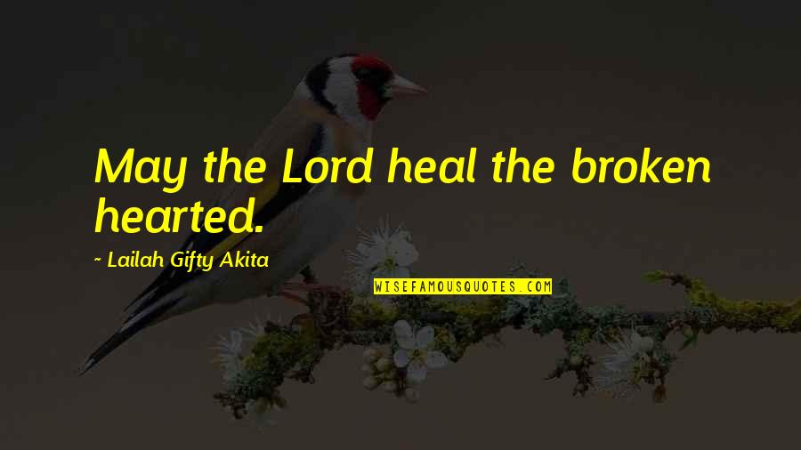 Atropelamento Mortal Lisboa Quotes By Lailah Gifty Akita: May the Lord heal the broken hearted. Atropelamento Mortal Lisboa Quotes By Lailah Gifty Akita: May the Lord heal the broken hearted.