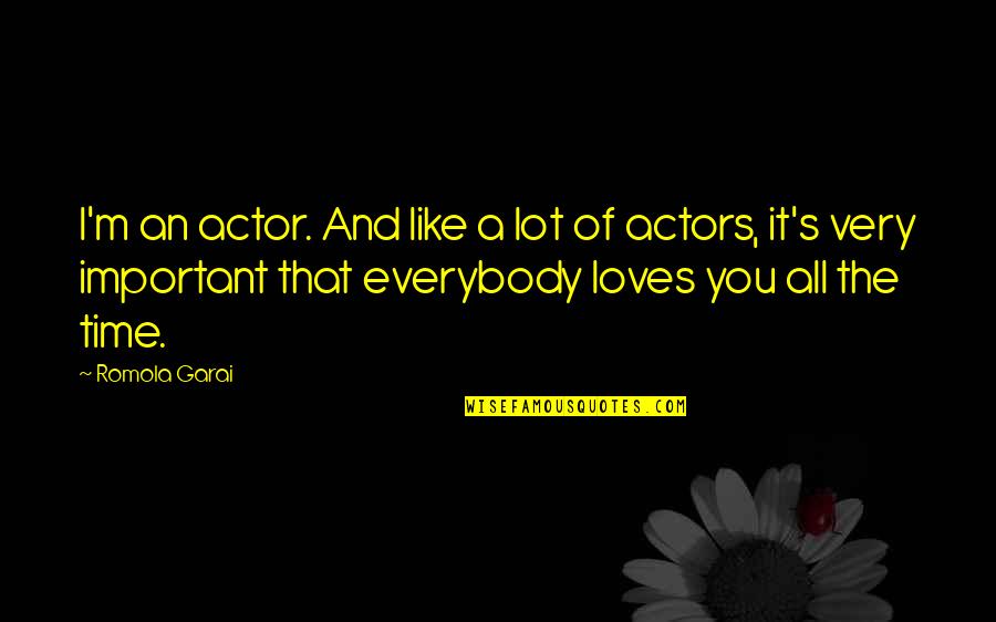 Atropic Quotes By Romola Garai: I'm an actor. And like a lot of