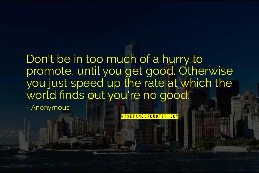 Atropine Quotes By Anonymous: Don't be in too much of a hurry