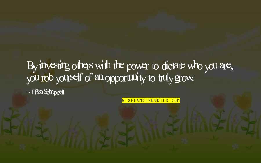 Atsakymai Quotes By Elissa Schappell: By investing others with the power to dictate Atsakymai Quotes By Elissa Schappell: By investing others with the power to dictate