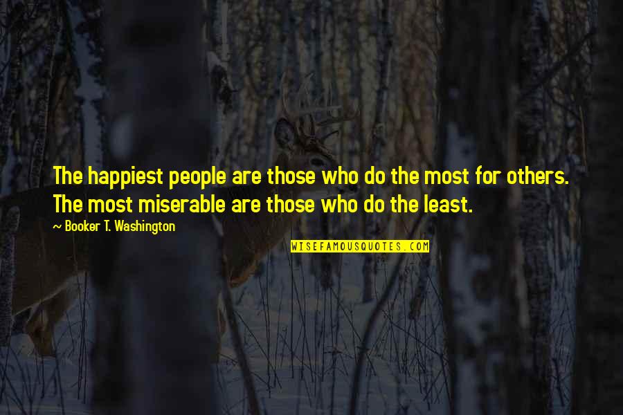 Atsuko Quotes By Booker T. Washington: The happiest people are those who do the Atsuko Quotes By Booker T. Washington: The happiest people are those who do the