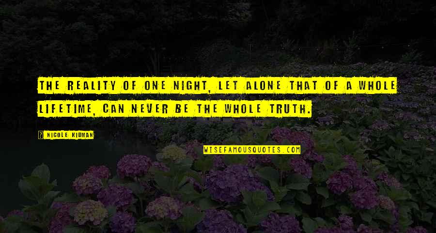 Atsuo Yanagisawa Quotes By Nicole Kidman: The reality of one night, let alone that
