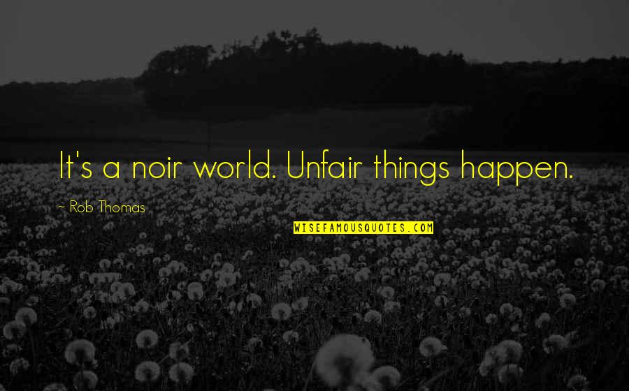 Att Stock Quotes By Rob Thomas: It's a noir world. Unfair things happen. Att Stock Quotes By Rob Thomas: It's a noir world. Unfair things happen.