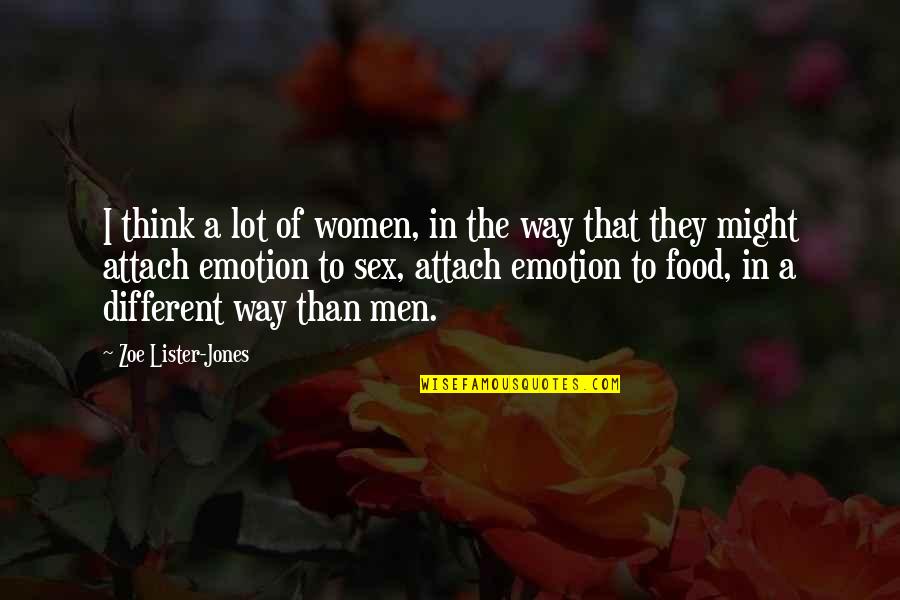 Attach Quotes By Zoe Lister-Jones: I think a lot of women, in the