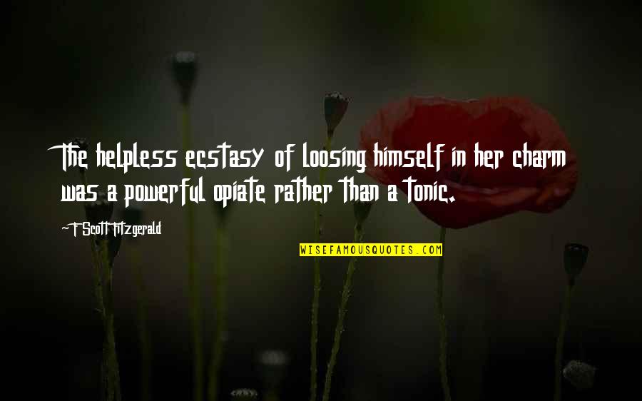 Attachment One Line Quotes By F Scott Fitzgerald: The helpless ecstasy of loosing himself in her