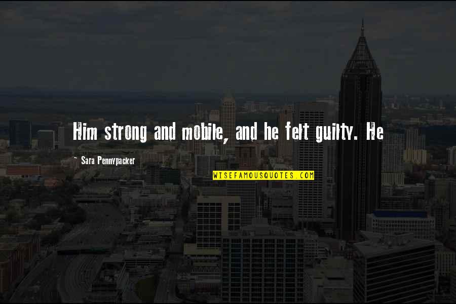 Attachments Book Quotes By Sara Pennypacker: Him strong and mobile, and he felt guilty. Attachments Book Quotes By Sara Pennypacker: Him strong and mobile, and he felt guilty.