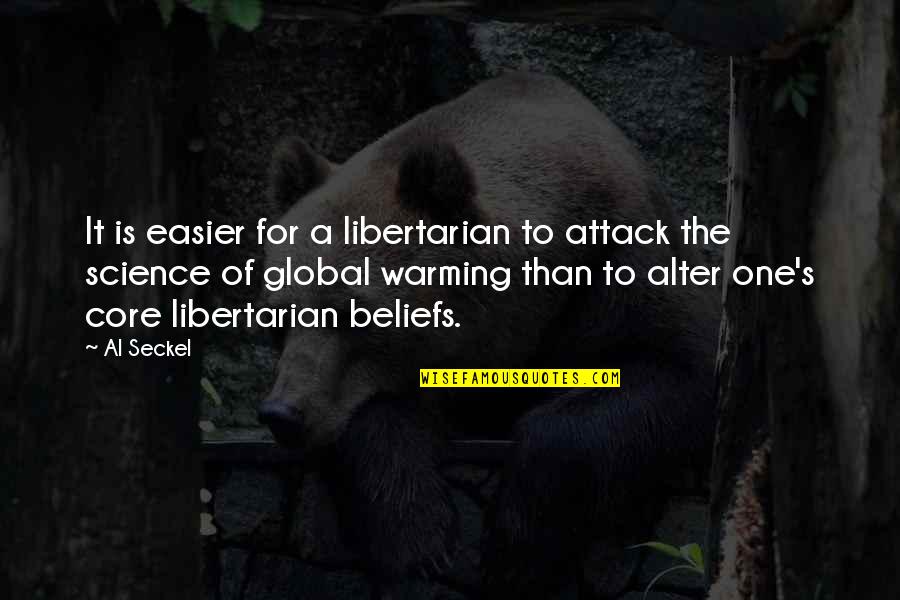 Attack Quotes By Al Seckel: It is easier for a libertarian to attack