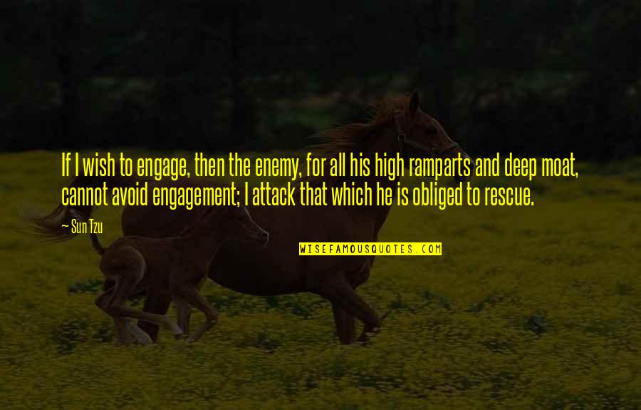 Attack Quotes By Sun Tzu: If I wish to engage, then the enemy,