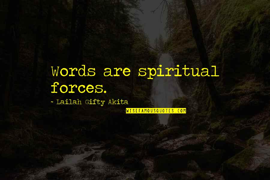 Attacked Crossword Heaven Quotes By Lailah Gifty Akita: Words are spiritual forces.