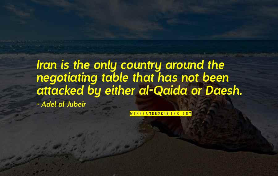 Attacked Quotes By Adel Al-Jubeir: Iran is the only country around the negotiating