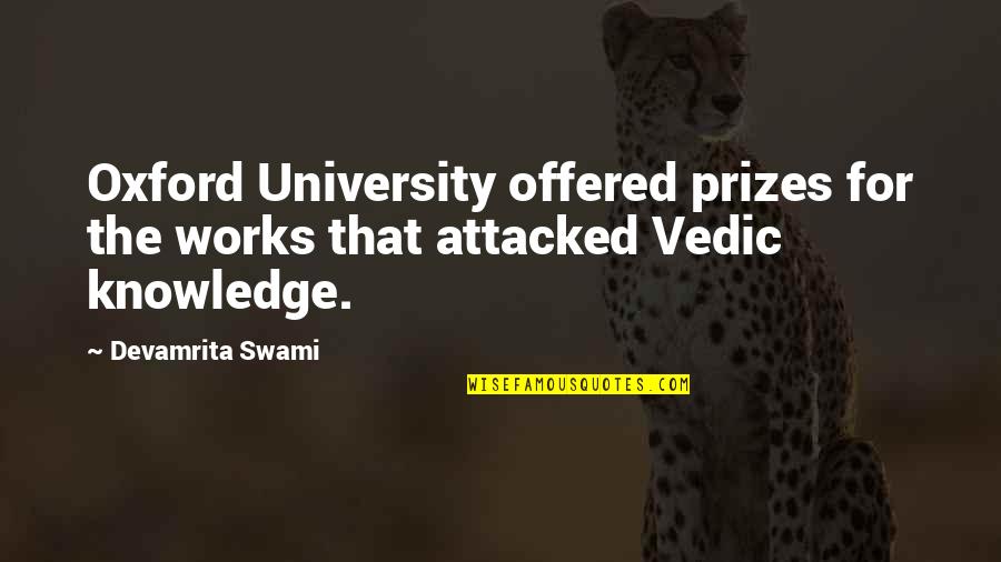 Attacked Quotes By Devamrita Swami: Oxford University offered prizes for the works that
