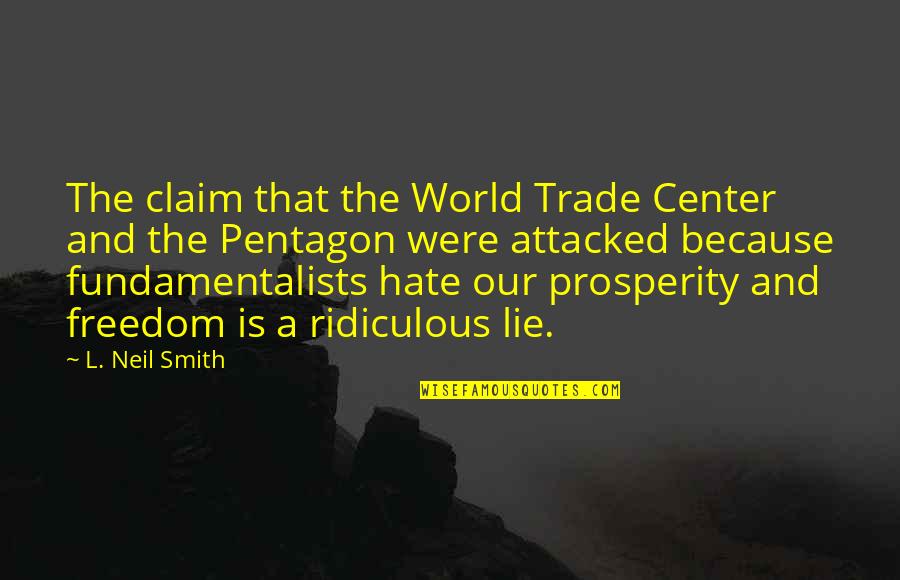 Attacked Quotes By L. Neil Smith: The claim that the World Trade Center and