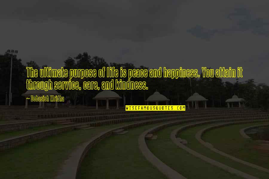 Attain Quotes By Debasish Mridha: The ultimate purpose of life is peace and