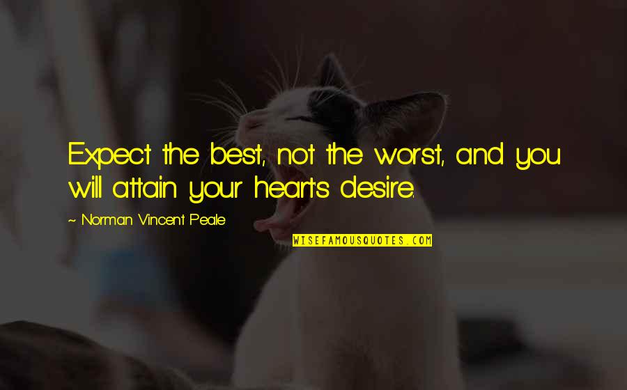 Attain Quotes By Norman Vincent Peale: Expect the best, not the worst, and you