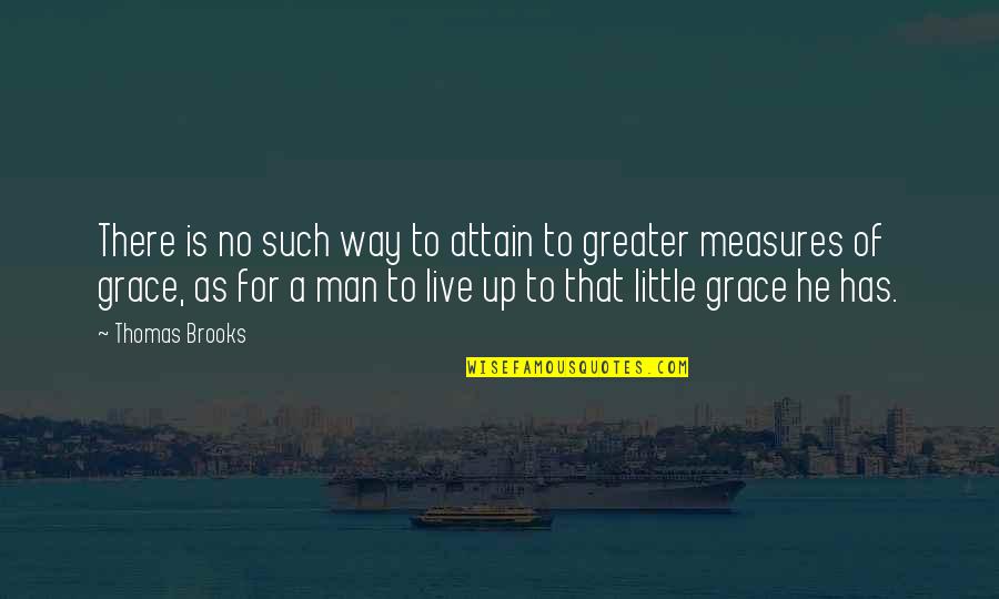 Attain Quotes By Thomas Brooks: There is no such way to attain to Attain Quotes By Thomas Brooks: There is no such way to attain to