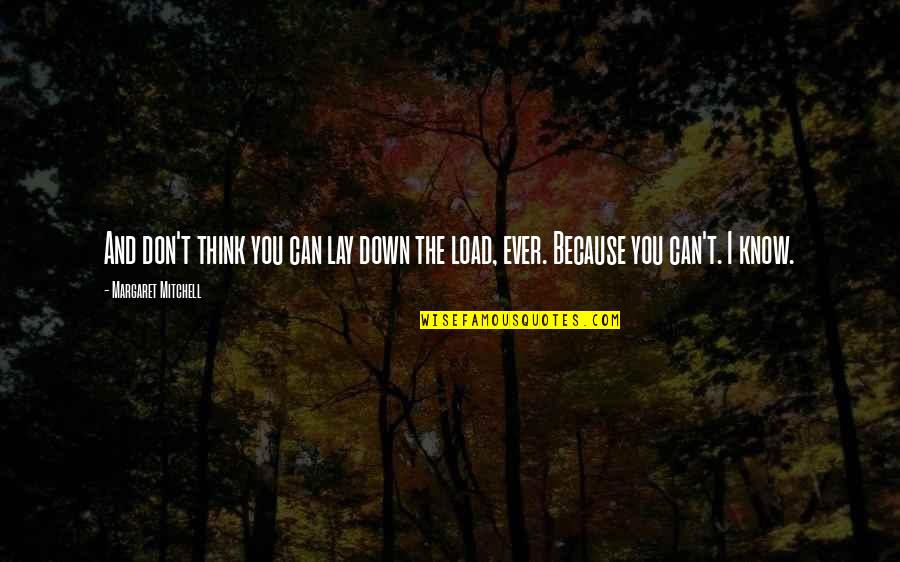 Attainable Goals Quotes By Margaret Mitchell: And don't think you can lay down the