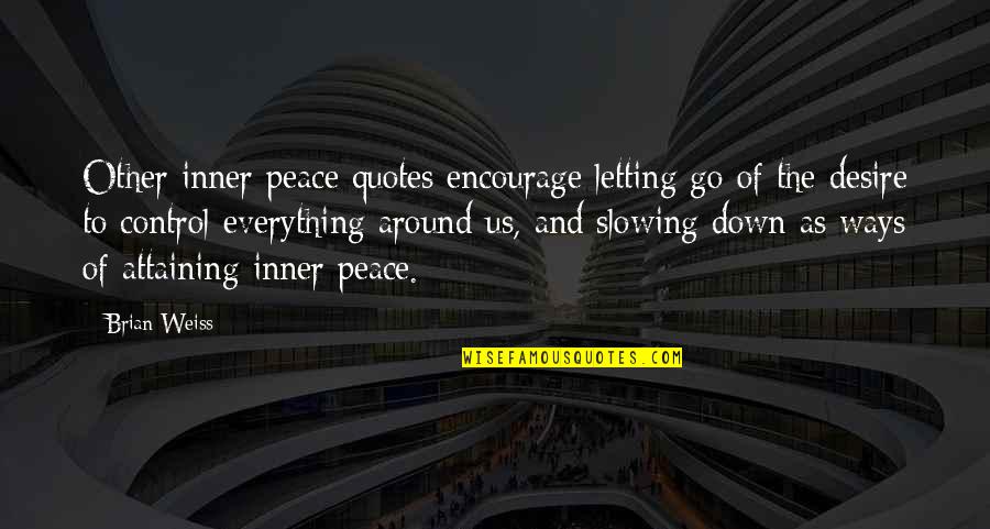 Attaining Quotes By Brian Weiss: Other inner peace quotes encourage letting go of