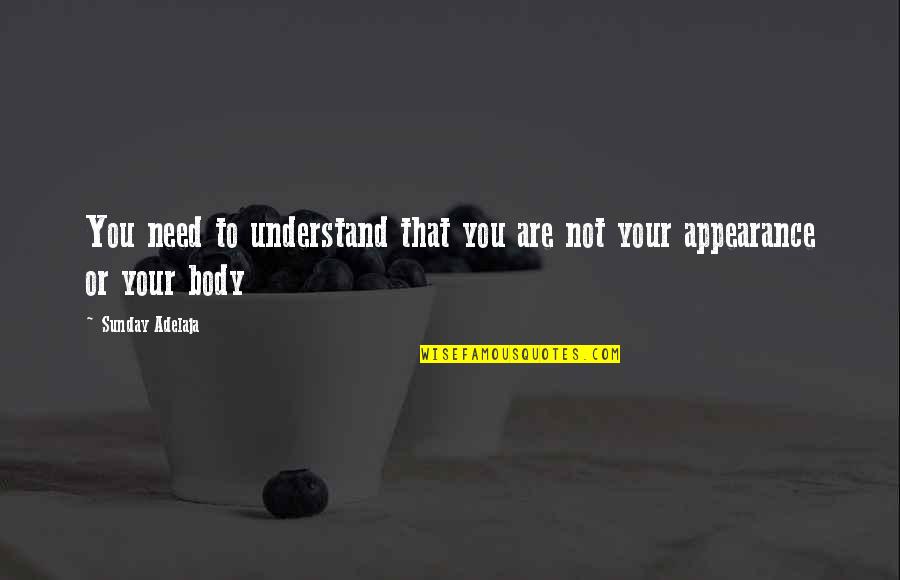Attap Quotes By Sunday Adelaja: You need to understand that you are not