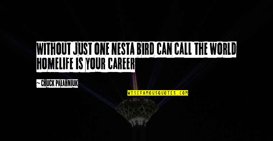 Attaquer Jersey Quotes By Chuck Palahniuk: Without just one nestA bird can call the Attaquer Jersey Quotes By Chuck Palahniuk: Without just one nestA bird can call the