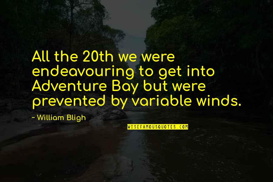 Attaques Des Quotes By William Bligh: All the 20th we were endeavouring to get