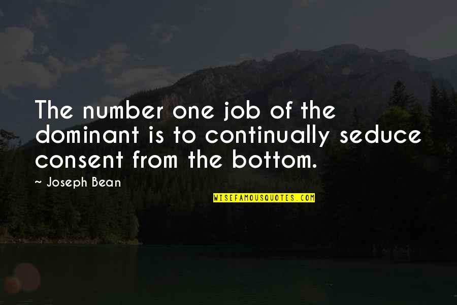 Attardi Sognando Quotes By Joseph Bean: The number one job of the dominant is