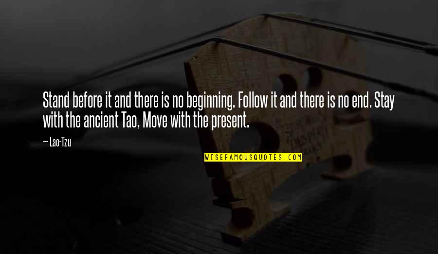 Attars Quotes By Lao-Tzu: Stand before it and there is no beginning.