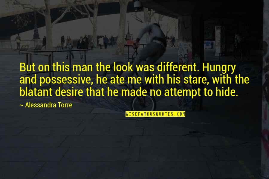 Attempt Quotes By Alessandra Torre: But on this man the look was different.