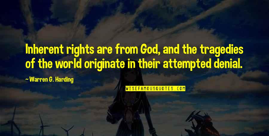 Attempted Quotes By Warren G. Harding: Inherent rights are from God, and the tragedies